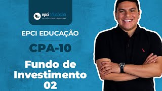 EPCI Educação  CPA10 Fundo de Investimento Vídeo 02 [upl. by Alimat]