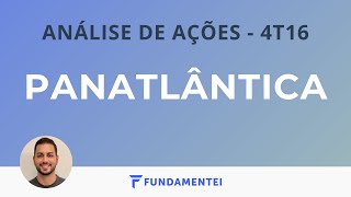 Análise Fundamentalista de Ações  4T16  PATI3 e PATI4  Panatlântica [upl. by Candra]