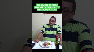 Millonario se niega a pagar la cuenta y el mesero hizo esto lecciondevida viralvideo reflexiones [upl. by Montford662]