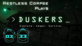 Lets Play DUSKERS  Series 3 Part 33  MOVING ON [upl. by Euqinim]