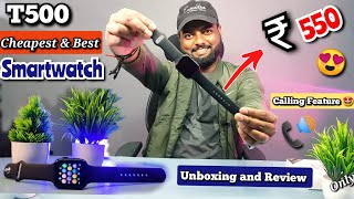 T500  Cheapest And Best Smartwatch  ₹550 Only 😍 Unboxing And Indepth Review 🔥🔥 [upl. by Hardi]