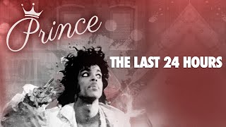 The Last 24 Hours Prince [upl. by Zzabahs]