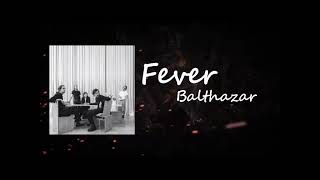 Balthazar  Fever MS Bootleg Deep mix [upl. by Keegan]