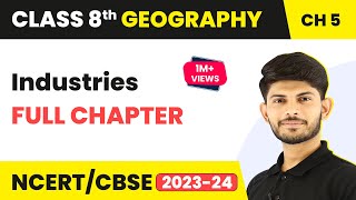 Industries  Full Chapter Explanation and NCERT Solutions  CBSE Class 8 Geography Chapter 5 [upl. by Cia]