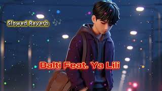 Yali Lili Arabic Slowed Reverb Balti feat Hamouda  Ya Lili [upl. by Vogeley66]