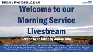 Morning Service Sunday 15th October 2023 [upl. by Trammel639]