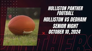 Holliston Panthers Varsity Football v Dedham  Senior Night  10102024 [upl. by Sidell528]