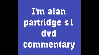 Im Alan Partridge Series 2 DVD Commentary [upl. by Latterll]