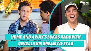 Home and Away’s Lukas Radovich reveals his dream costar  Yahoo Australia [upl. by Eneg]