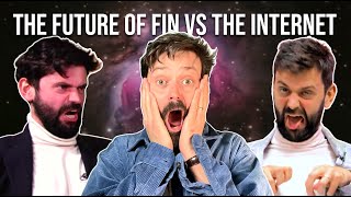 The Future of Fin vs The Internet [upl. by Divadnhoj]