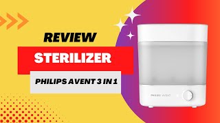 REVIEW STERILIZER PHILIPS AVENT 3 in 1  7 BULAN PEMAKAIAN sterilizer babybottles philipsavent [upl. by Auahsoj18]