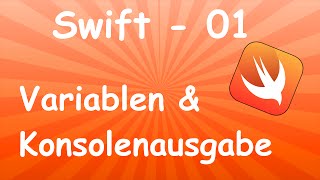 SWIFT TUTORIAL 01  Variablen und Konsolenausgabe [upl. by Grizel702]