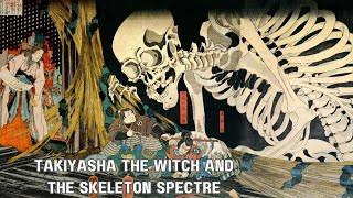 Unveiling the Enigmatic Tale of quotTakiyasha the Witch and the Skeleton Specterquot by Utagawa Kuniyoshi [upl. by Anelliw]