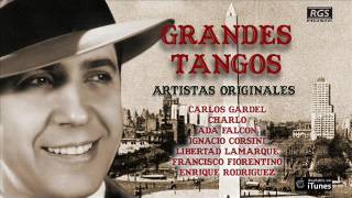 Grandes Tangos por artistas originales Carlos Gardel Charlo Ada Falcón Volver  Uno  El choclo [upl. by Yeloc]