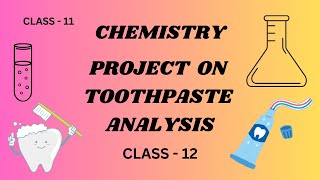 Investigatory Project On Chemical Analysis Of Toothpaste I Chemistry Project I Class 11 I Class 12 [upl. by Sheley]