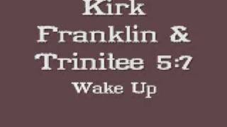 Kirk Franklin amp Trinitee 57  Wake Up [upl. by Stace217]