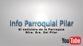 Info Parroquial Pilar  Emisión 14 de Noviembre de 2024 [upl. by Longo]