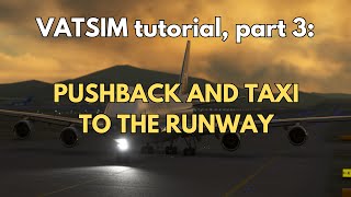 VATSIM tutorial  Part 3 Pushback and taxi to the runway [upl. by Acino853]