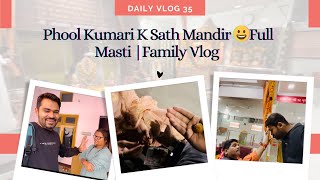 Phool Kumari K Sath Mandir😀 Family Vlog 35 [upl. by Antipus]