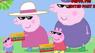 PEPPA PIG😂😂😂😂 EDITED PART 2 🤣🤣🤣🤣funny video [upl. by Yulma837]