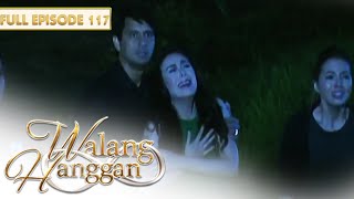 Walang Hanggan  Full Episode 117 with Eng Subs [upl. by Larimer]