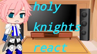 past holy knights react to sds gacha club original [upl. by Nwavahs778]