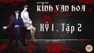 VIETSUB  KTT • KÍNH VẠN HOA CHẾT CHÓC • KỲ 1 TẬP 2 [upl. by Jude299]