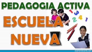 PEDAGOGÍA ACTIVA O ESCUELA NUEVA  examen docente [upl. by Whyte699]