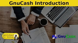 Introduction to GnuCash  Free Accounting Software [upl. by Sunderland]