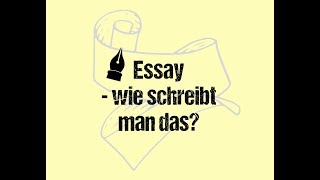 Wie schreibt man einen Essay  Schreibtipps Essay [upl. by Evelunn]