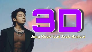 Jungkook 정국  3D Feat Jack Harlow Lyrics [upl. by Sahcnip]