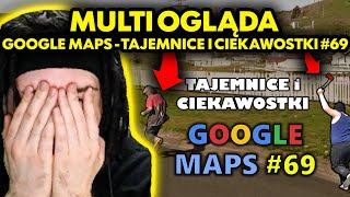 MULTI ogląda GOOGLE MAPS  TAJEMNICE I CIEKAWOSTKI 69 [upl. by Adley]