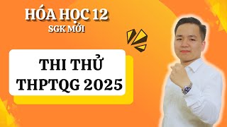 HÓA 12 SGK MỚI  GIẢI CHI TIẾT ĐỀ THI THỬ THPTQG 2025 LẦN 1 chuẩn cấu trúc Bộ GD [upl. by Asil]