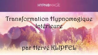 Transformation Hypnomagique Intérieure HypnoMagie [upl. by Thayer]