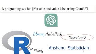 R programing session Variable and value label in R using ChatGPT [upl. by Hachmin355]