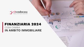 Finanziaria 2024 cosa cambia nel settore immobiliare [upl. by Cusick]