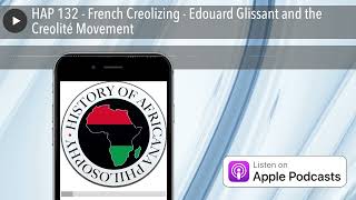 HAP 132  French Creolizing  Edouard Glissant and the Creolité Movement [upl. by Hirsh]