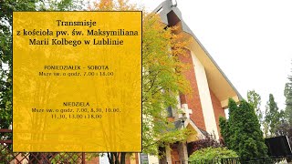 Parafia Św Maksymiliana w Lublinie – transmisja na żywo [upl. by Yvonne553]