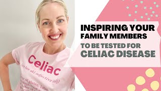 Inspiring Your Family Members to Be Tested For Celiac Disease [upl. by Henrion]