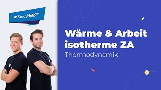 Wärme und Arbeit bei isothermen Zustandsänderungen  geschlossenes System Thermodynamik StudyHelp [upl. by Itch558]