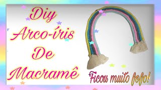 DIY ARCO ÍRIS DE MACRAMÊ E LÃ [upl. by Kristine]