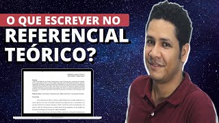 O que Escrever no Referencial Teórico  15 Passos para Escrever Sua Fundamentação Teórica [upl. by Manley768]