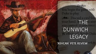 Arkham Horror LCG  Dunwich Legacy Ashcan Pete Review [upl. by Wickham]