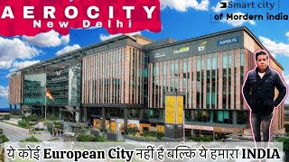 Aerocity Delhi  Smart city of Mordern india  Worldmark Aerocity [upl. by Notnek]