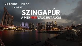 Szingapúr  A meg NEM valósult álom [upl. by Teryn]