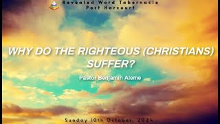 Why Do The Righteous Christians Suffer  Pastor Benjamin Aleme [upl. by Alwitt]