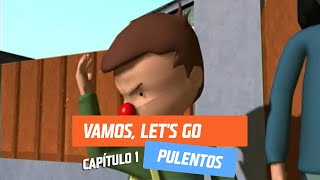 Capítulo 1 Vamos Lets go  Pulentos  Temporada 2005 [upl. by Trudnak]