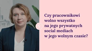 Czy pracownikowi wolno wszystko na jego prywatnych social mediach w jego wolnym czasie [upl. by Oizirbaf]