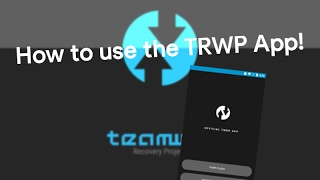 Tutorial  How to use the TWRP App for Any Device [upl. by Alcinia716]