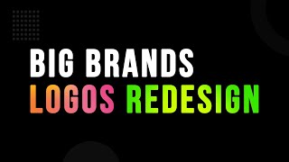 Big Brands Logos Redesign  Famous logos redesign  Brand Logos  Adobe Creative Cloud [upl. by Lananna965]